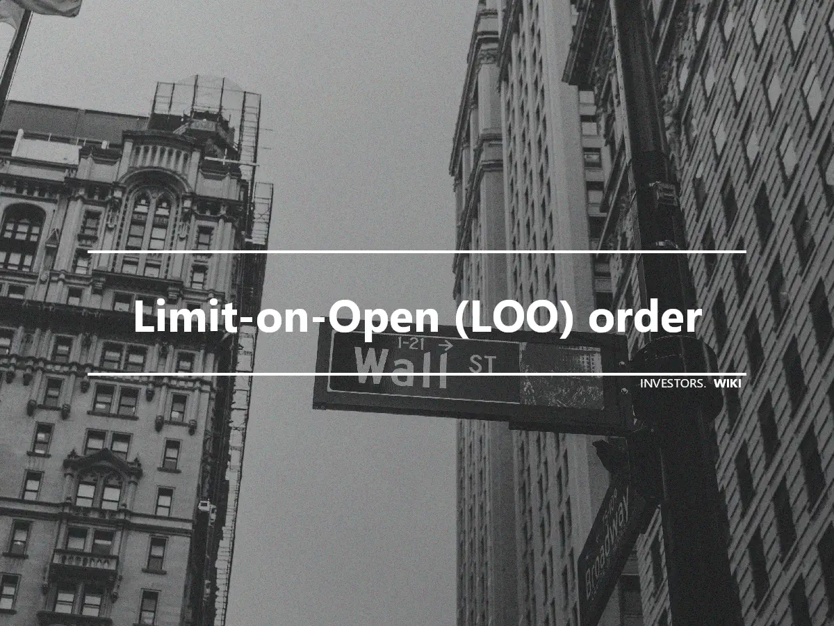 Limit-on-Open (LOO) order
