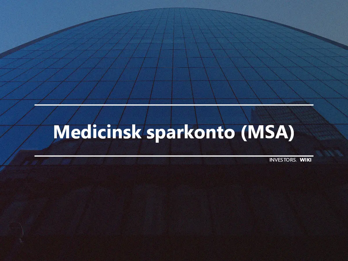 Medicinsk sparkonto (MSA)