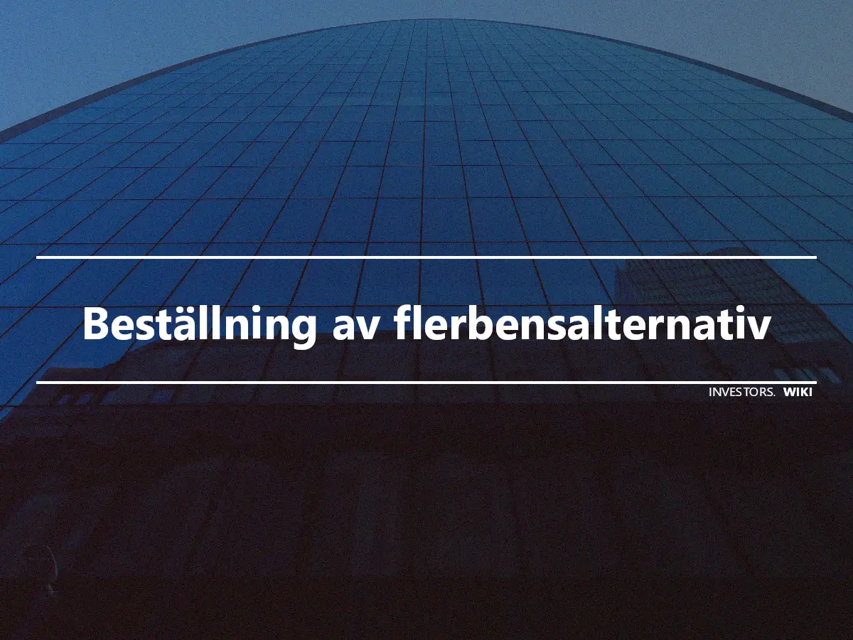 Beställning av flerbensalternativ