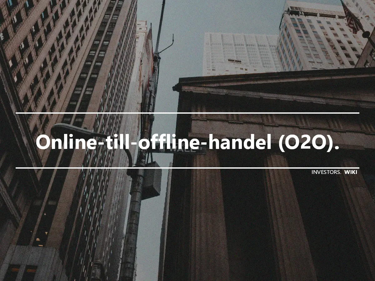 Online-till-offline-handel (O2O).