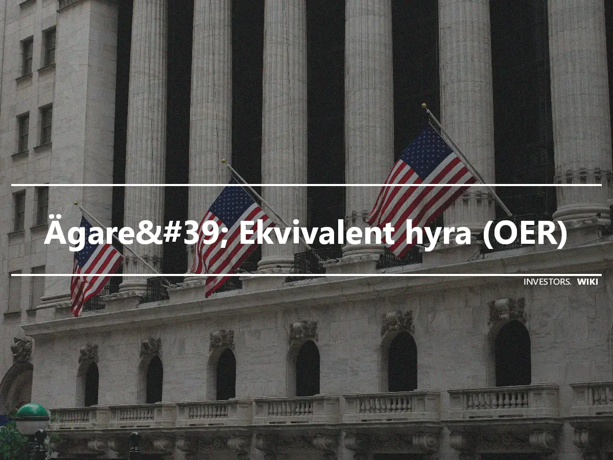 Ägare&#39; Ekvivalent hyra (OER)