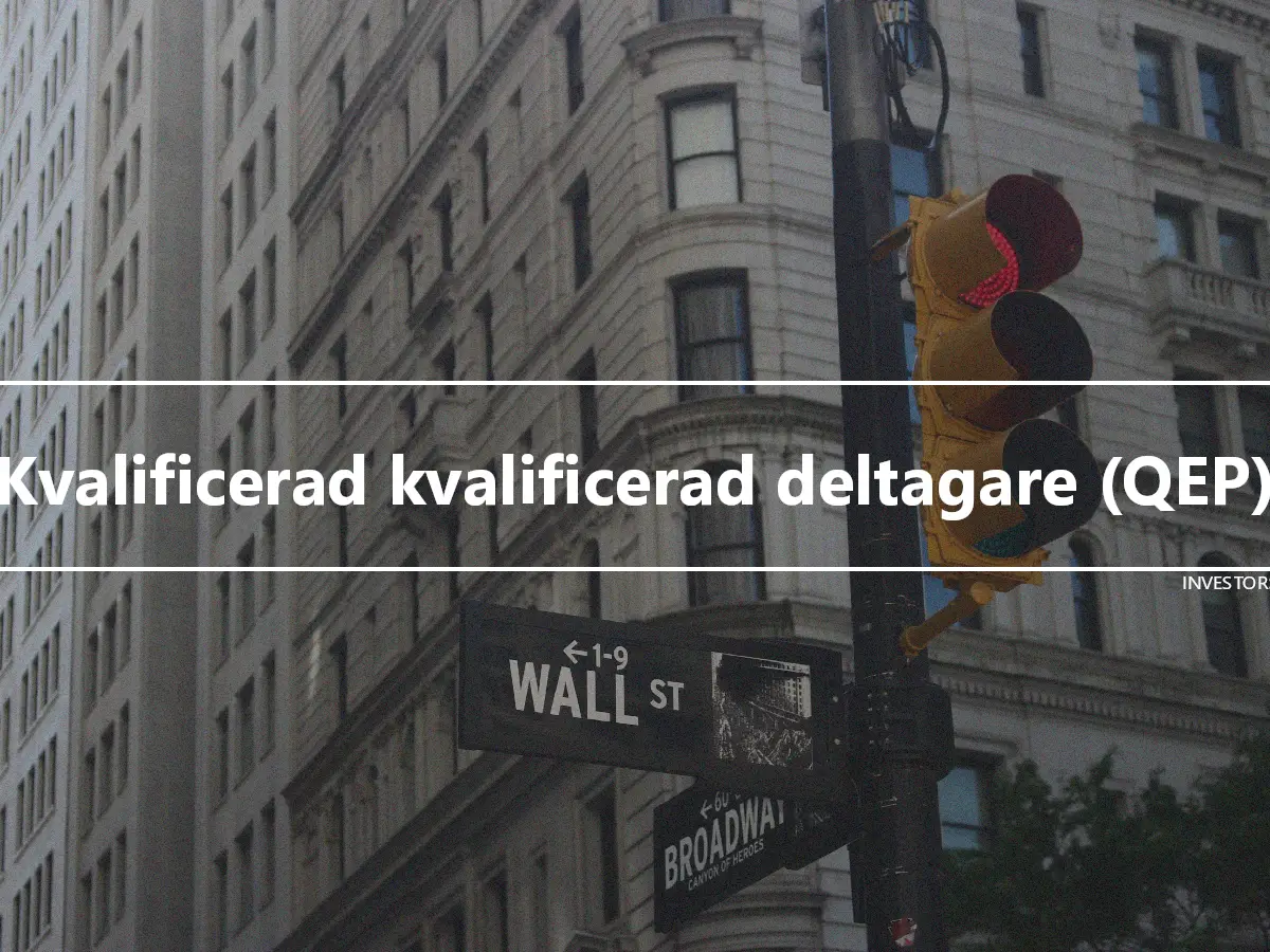 Kvalificerad kvalificerad deltagare (QEP)