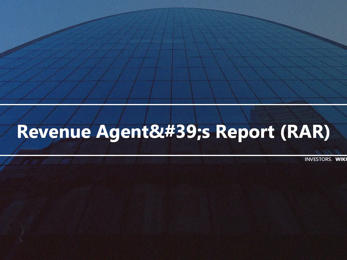 Revenue Agent&#39;s Report (RAR)