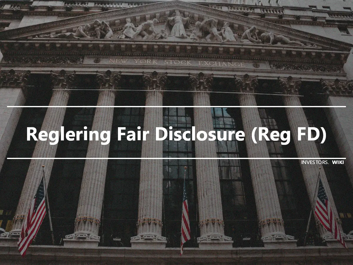 Reglering Fair Disclosure (Reg FD)