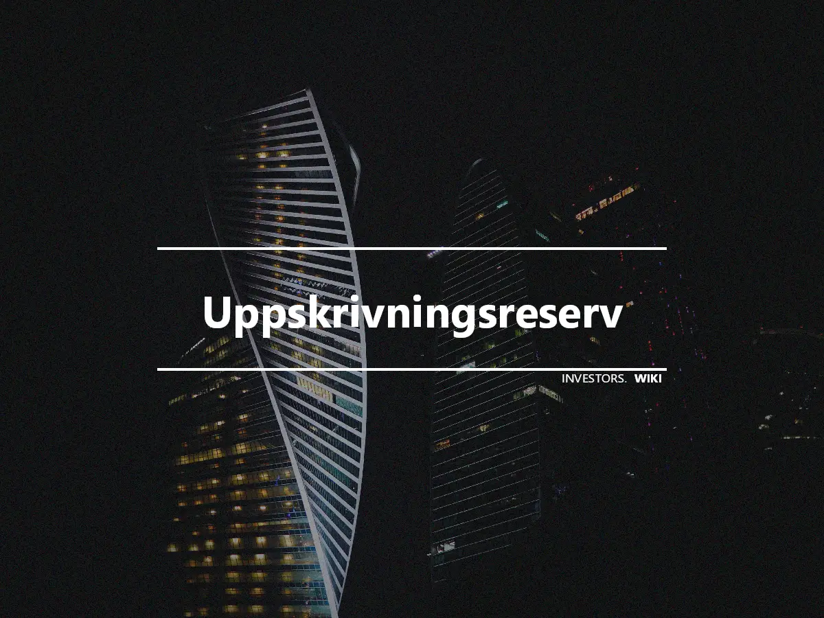 Uppskrivningsreserv