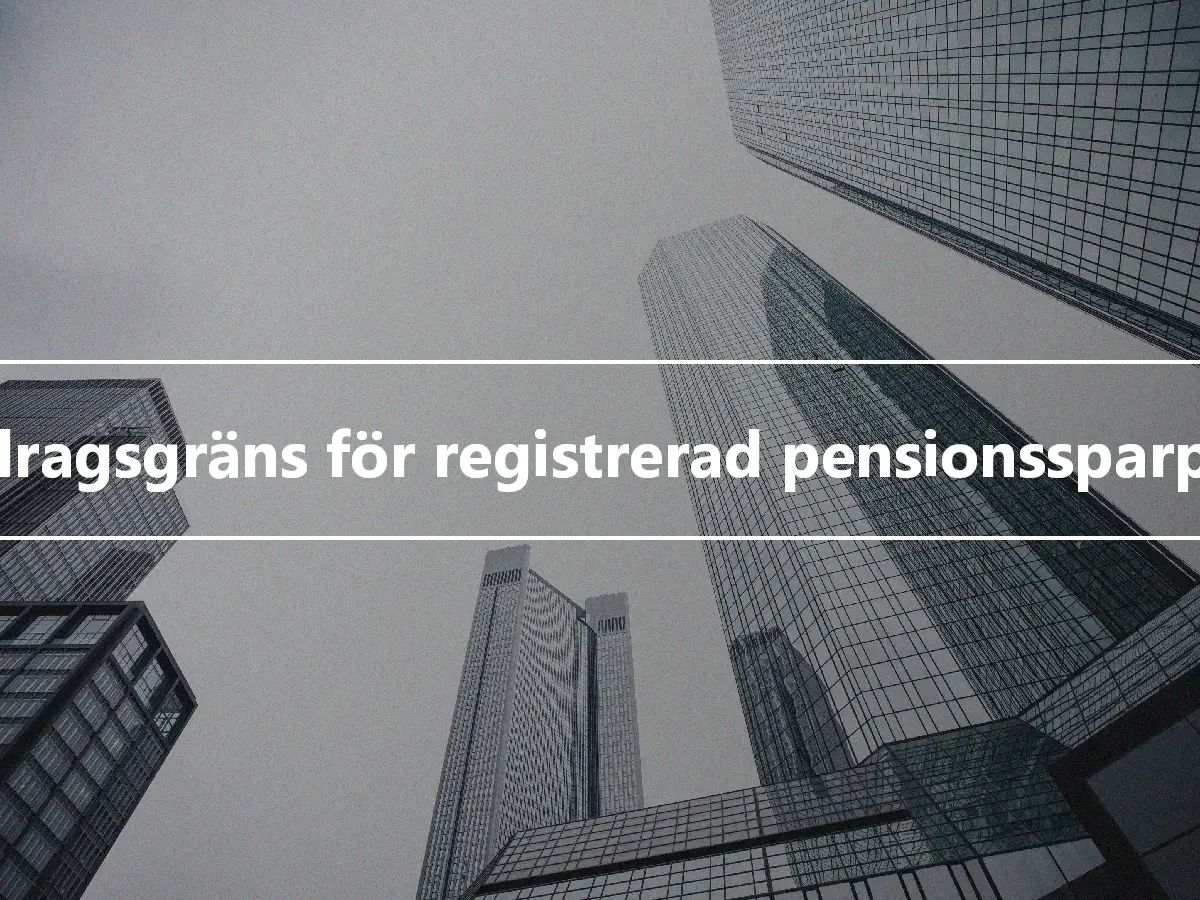 Avdragsgräns för registrerad pensionssparplan