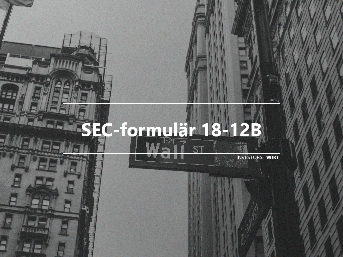 SEC-formulär 18-12B