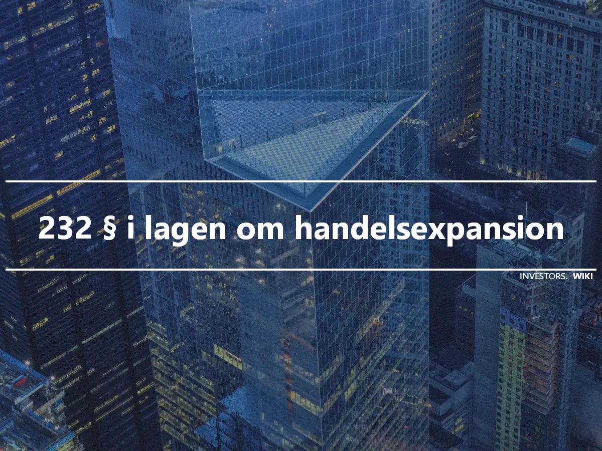 232 § i lagen om handelsexpansion