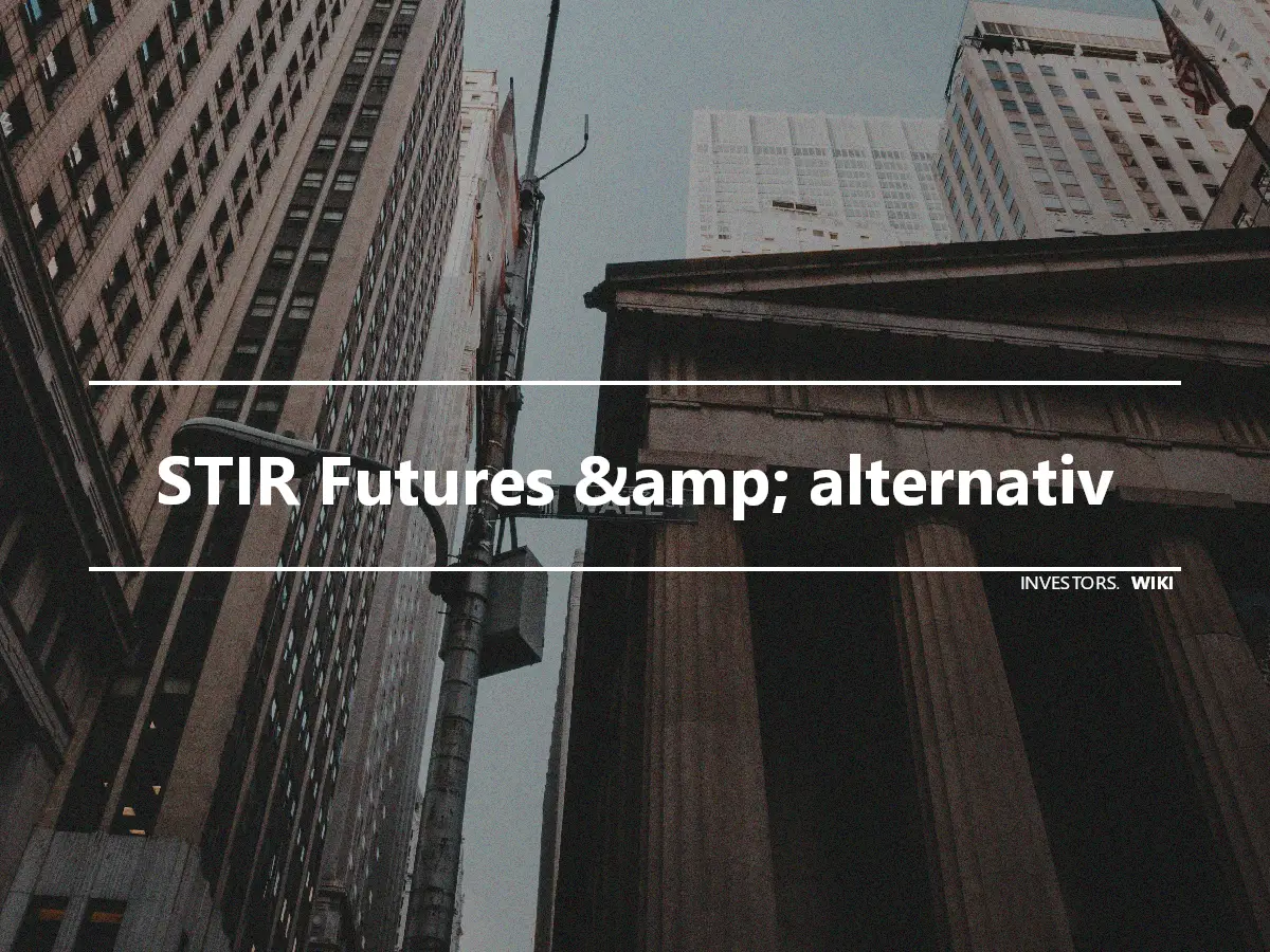 STIR Futures &amp; alternativ