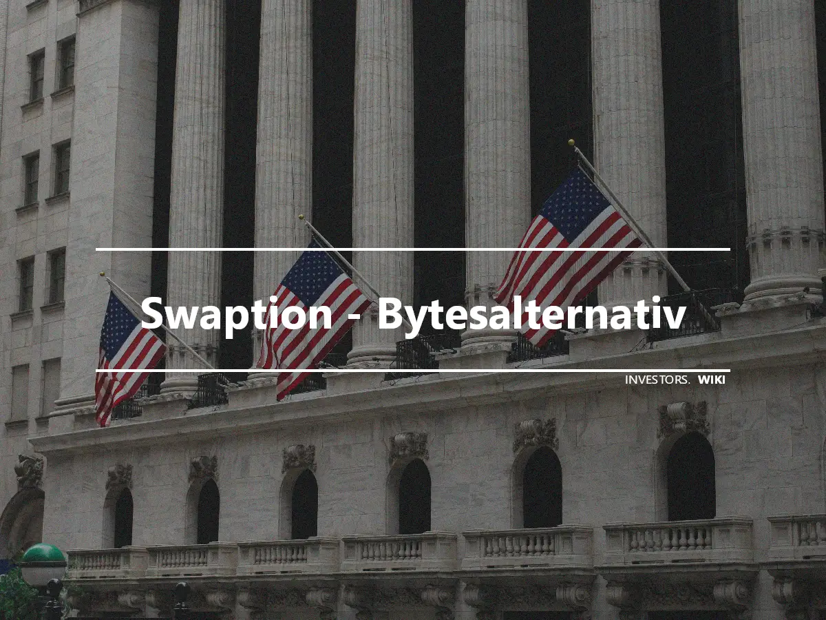 Swaption - Bytesalternativ