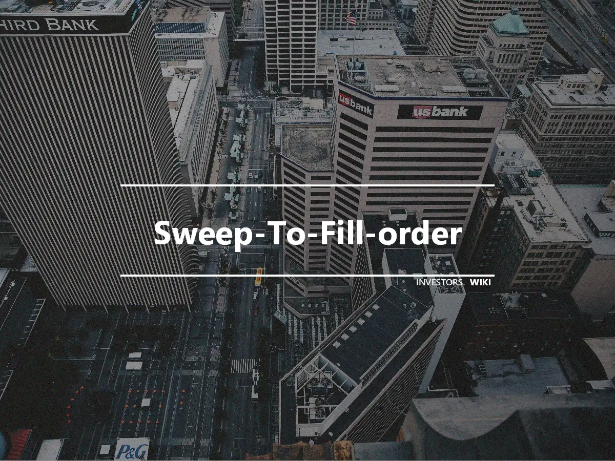 Sweep-To-Fill-order