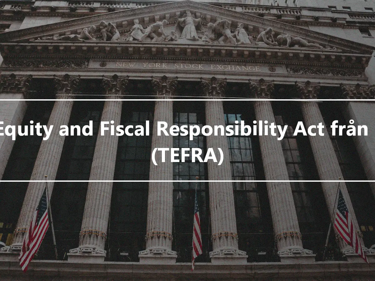 Tax Equity and Fiscal Responsibility Act från 1982 (TEFRA)