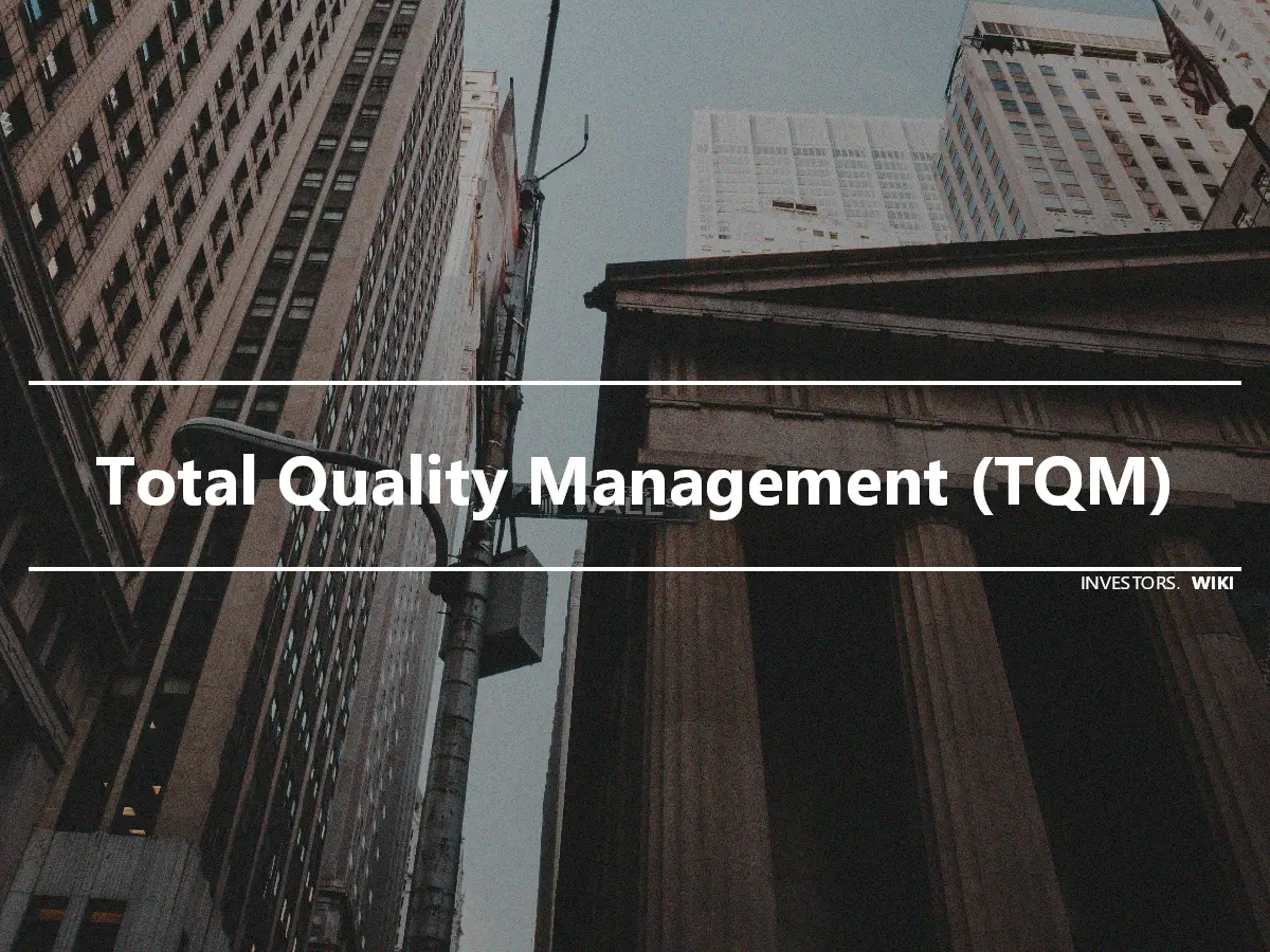 Total Quality Management (TQM)