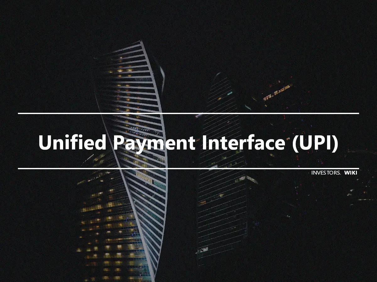 Unified Payment Interface (UPI)