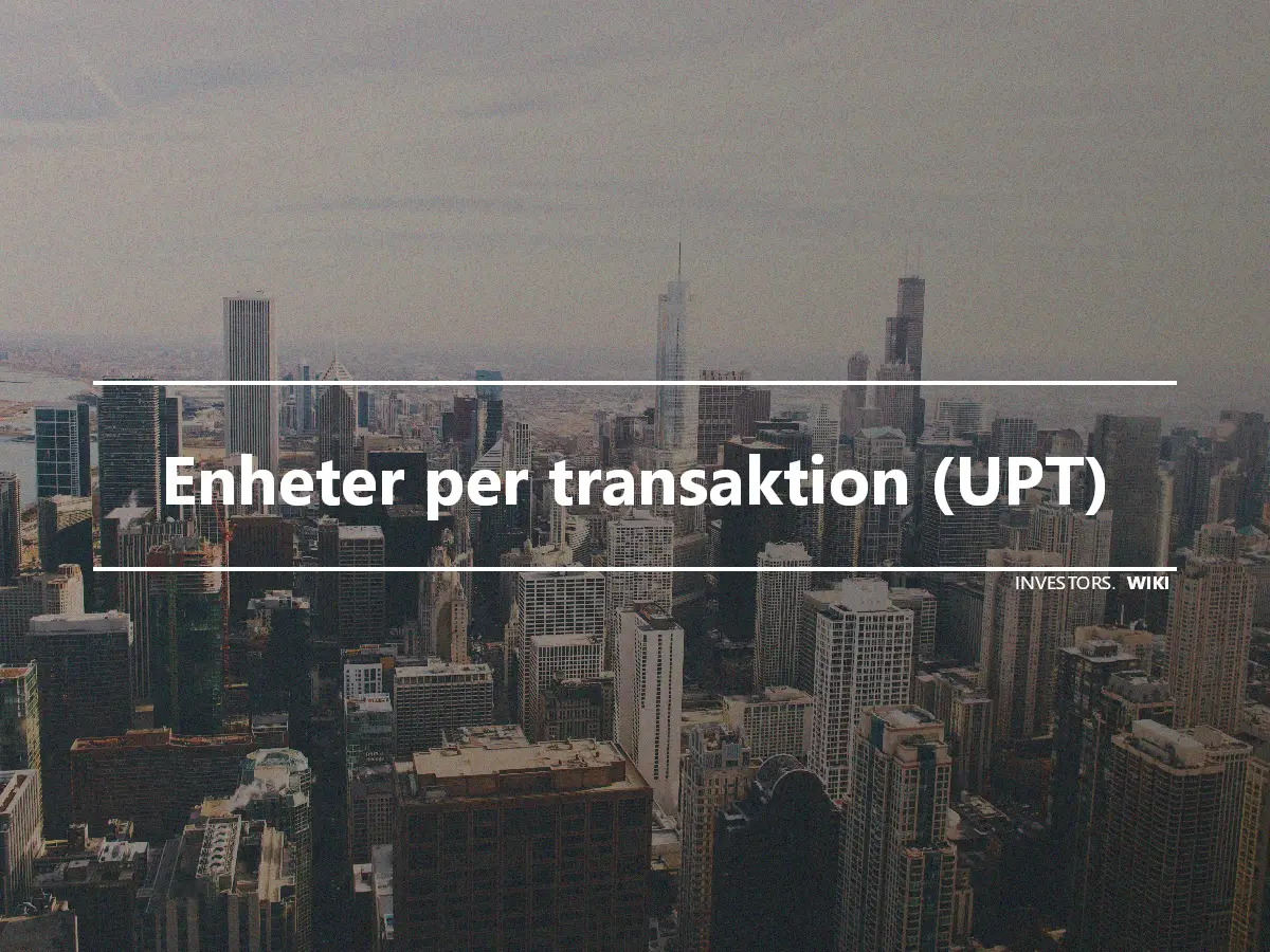 Enheter per transaktion (UPT)