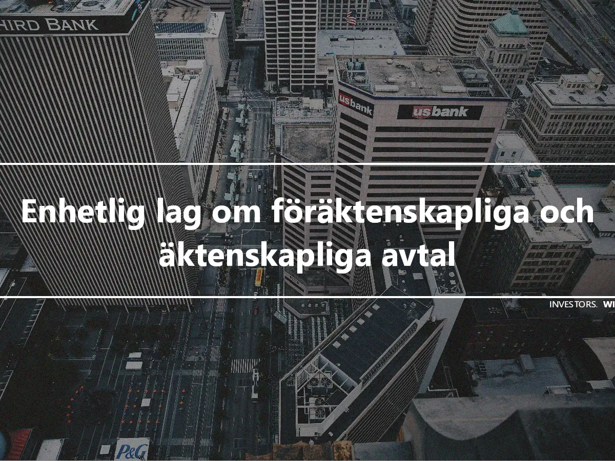 Enhetlig lag om föräktenskapliga och äktenskapliga avtal