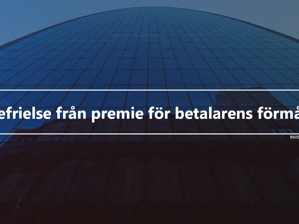 Befrielse från premie för betalarens förmån