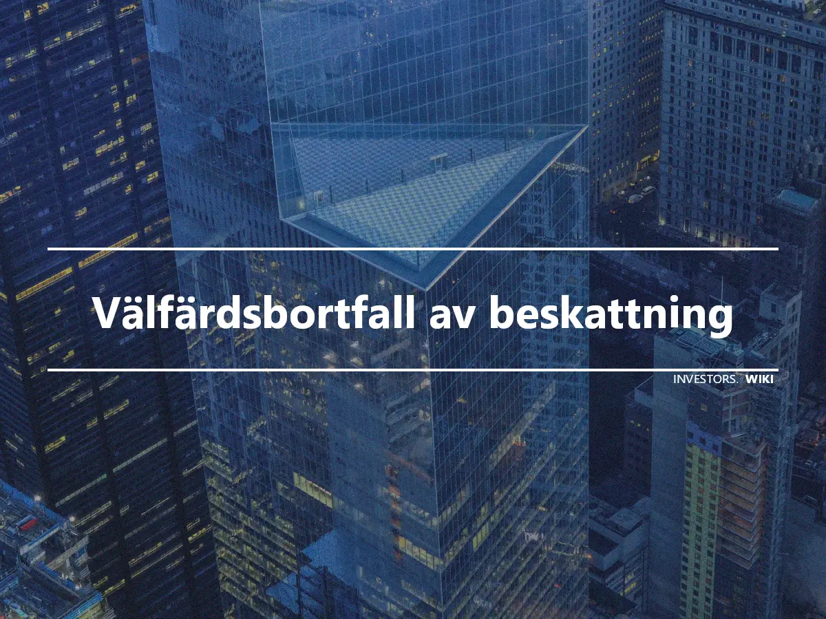 Välfärdsbortfall av beskattning