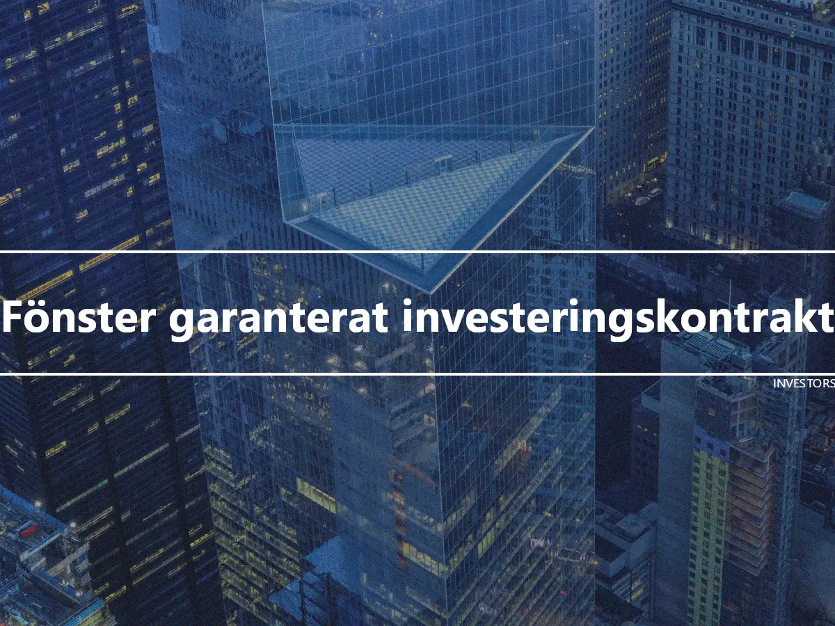 Fönster garanterat investeringskontrakt