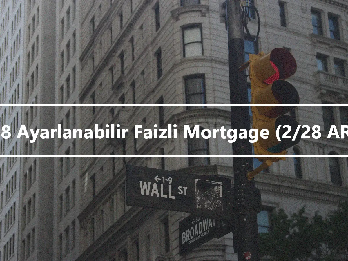 2/28 Ayarlanabilir Faizli Mortgage (2/28 ARM)