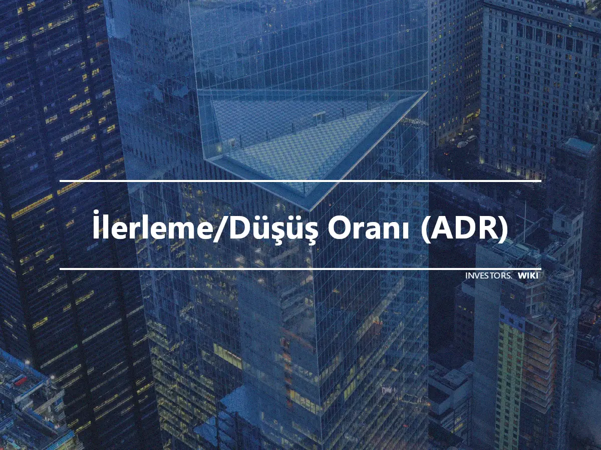 İlerleme/Düşüş Oranı (ADR)