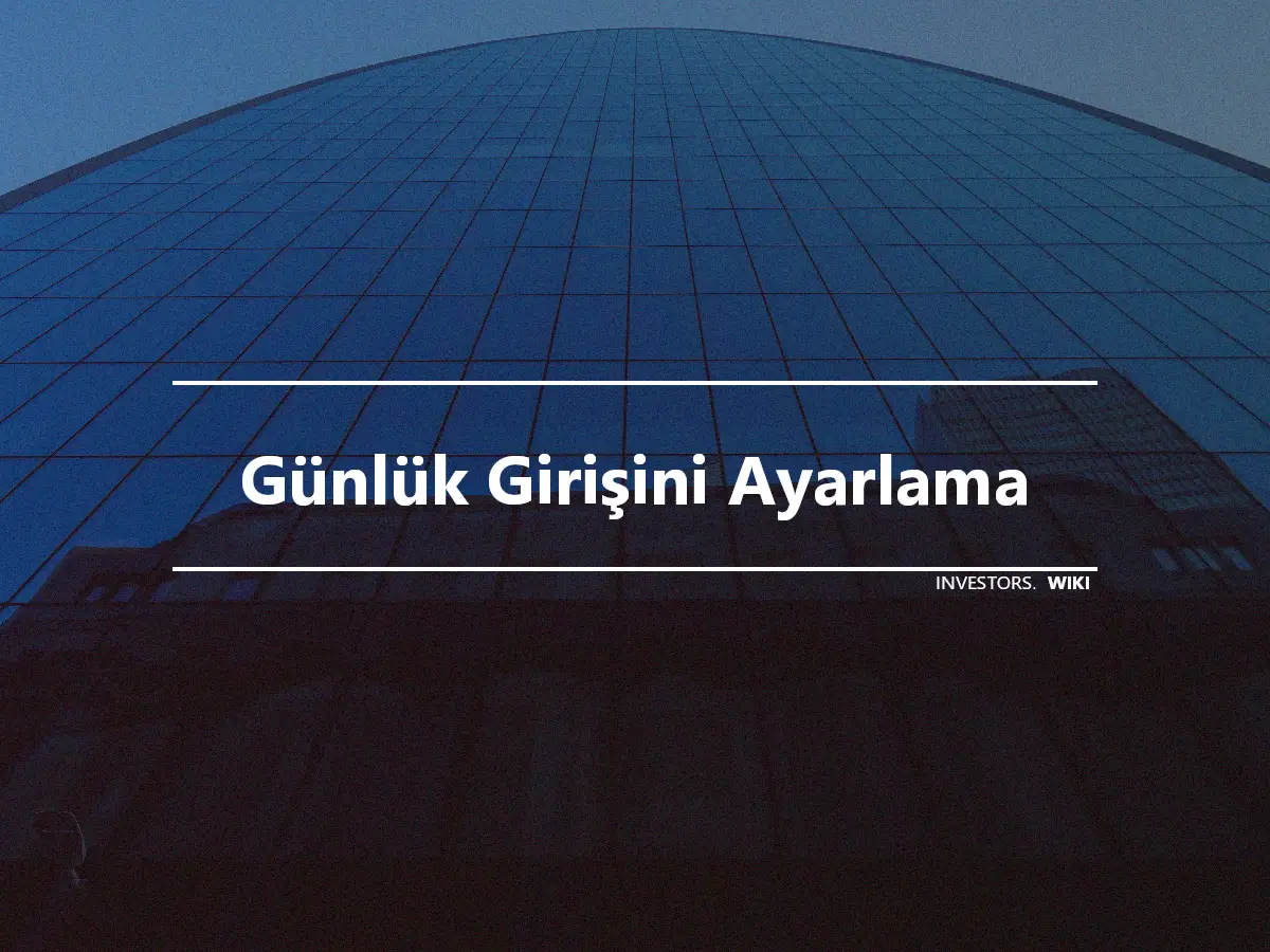 Günlük Girişini Ayarlama