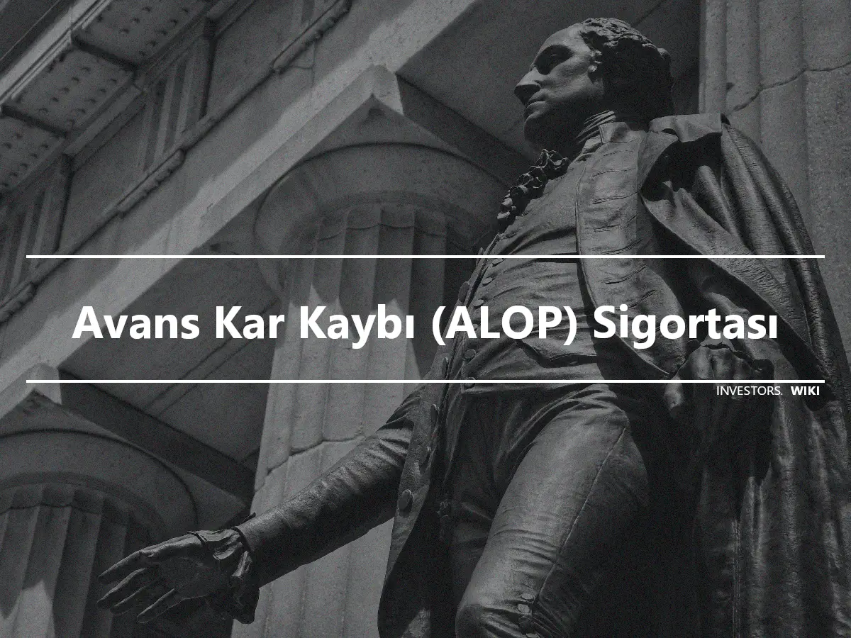 Avans Kar Kaybı (ALOP) Sigortası