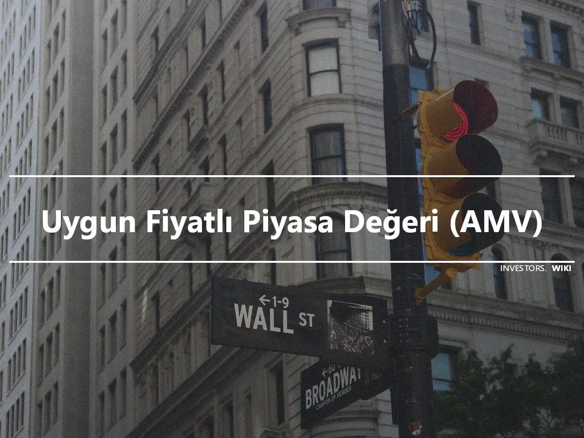 Uygun Fiyatlı Piyasa Değeri (AMV)