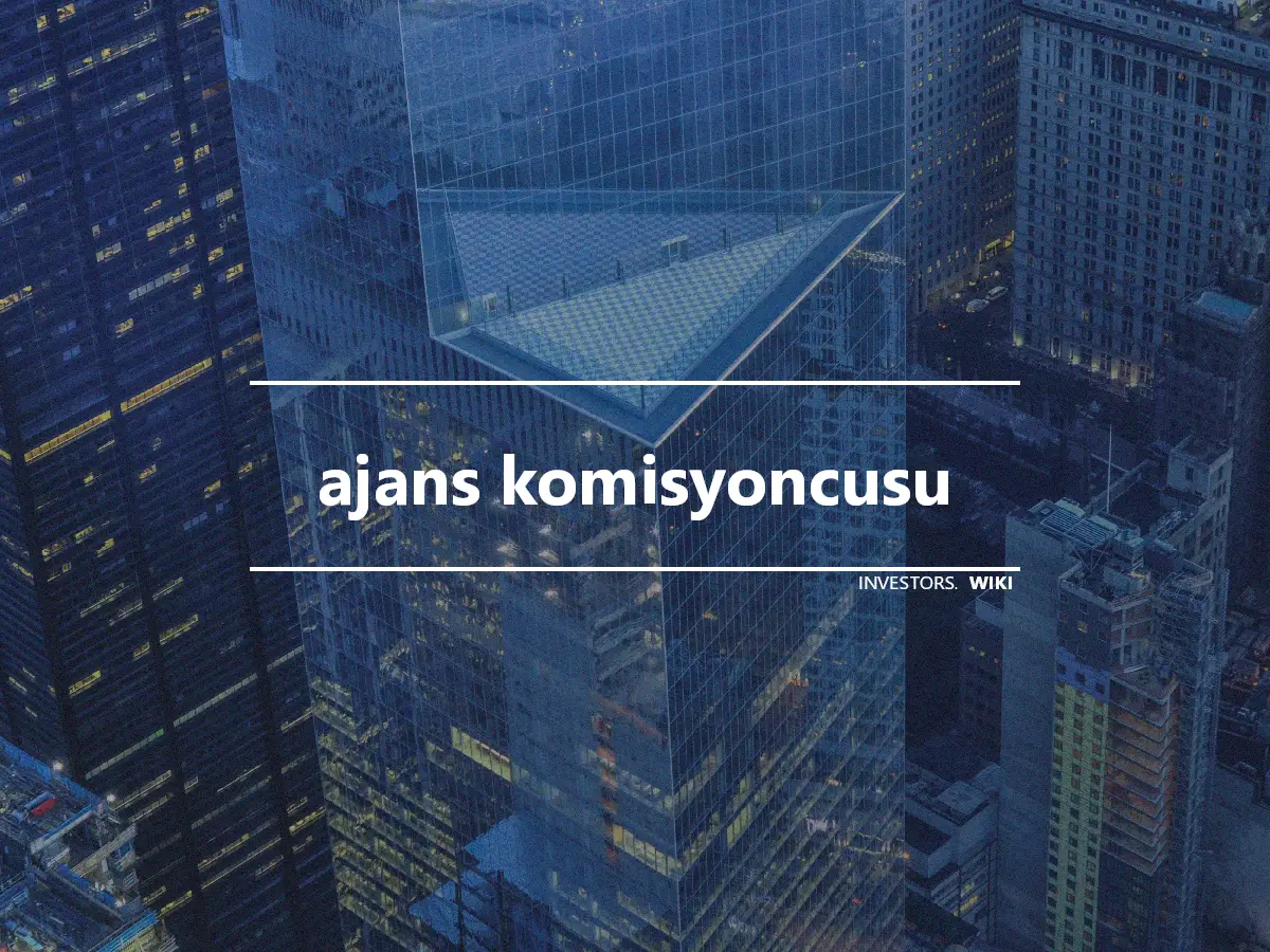 ajans komisyoncusu