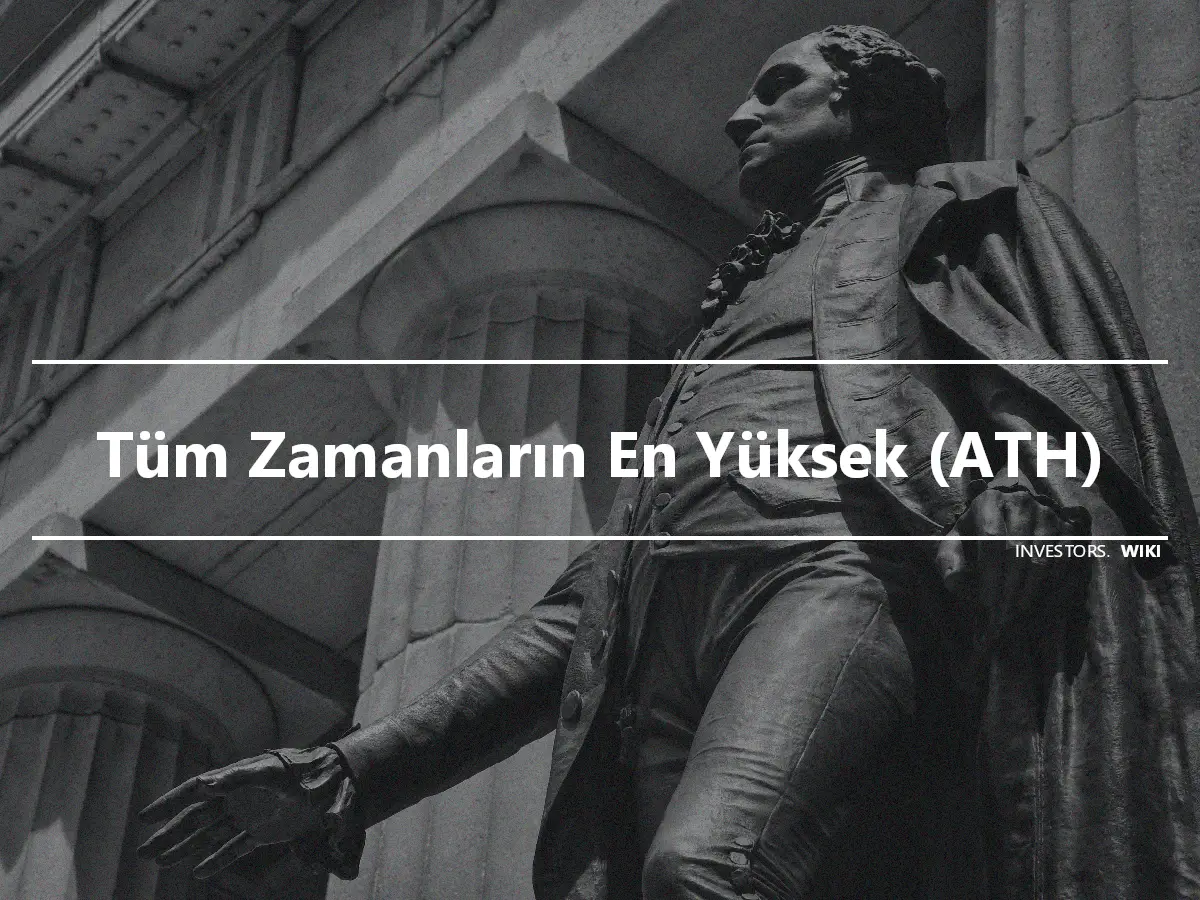 Tüm Zamanların En Yüksek (ATH)