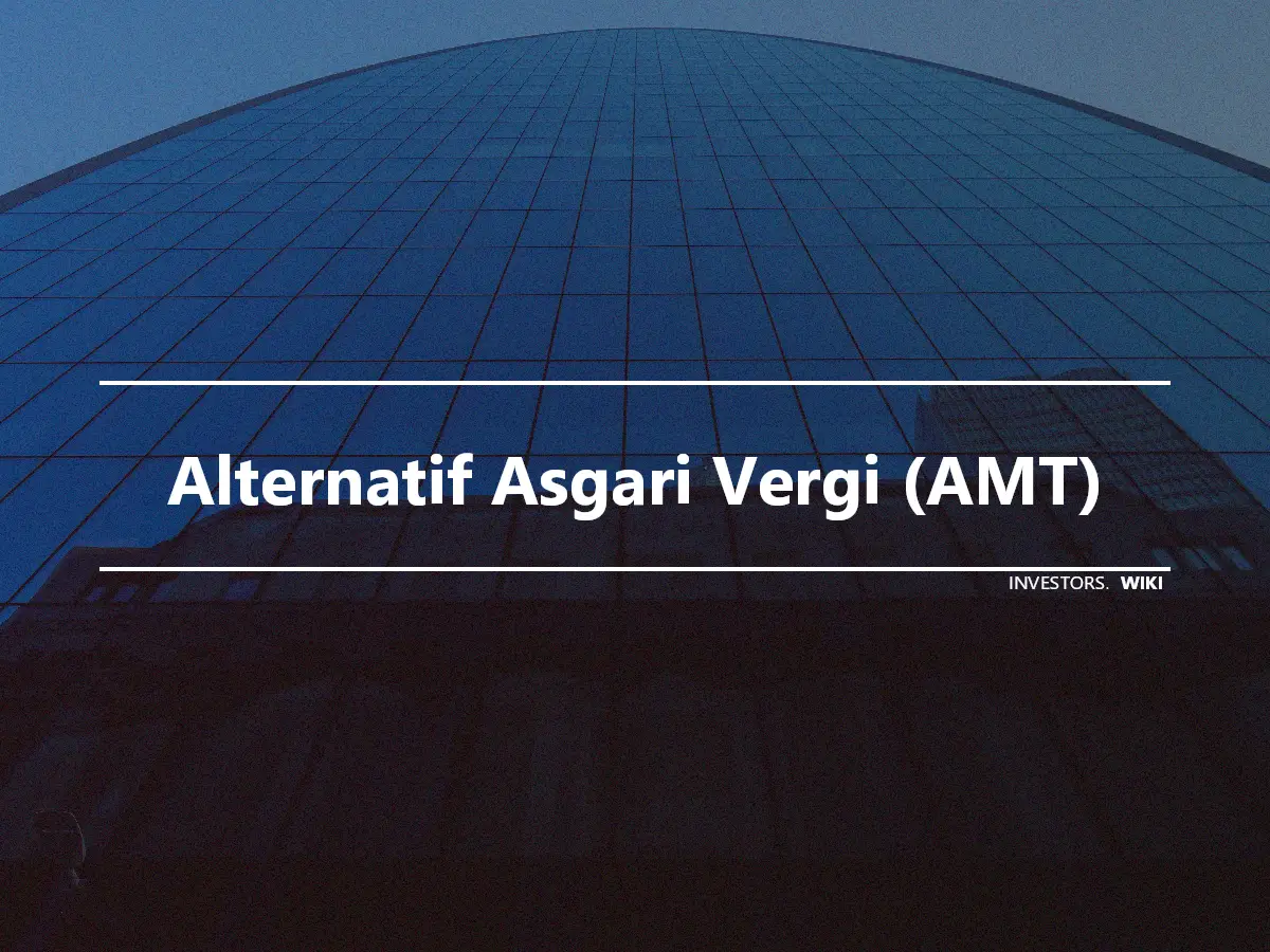 Alternatif Asgari Vergi (AMT)