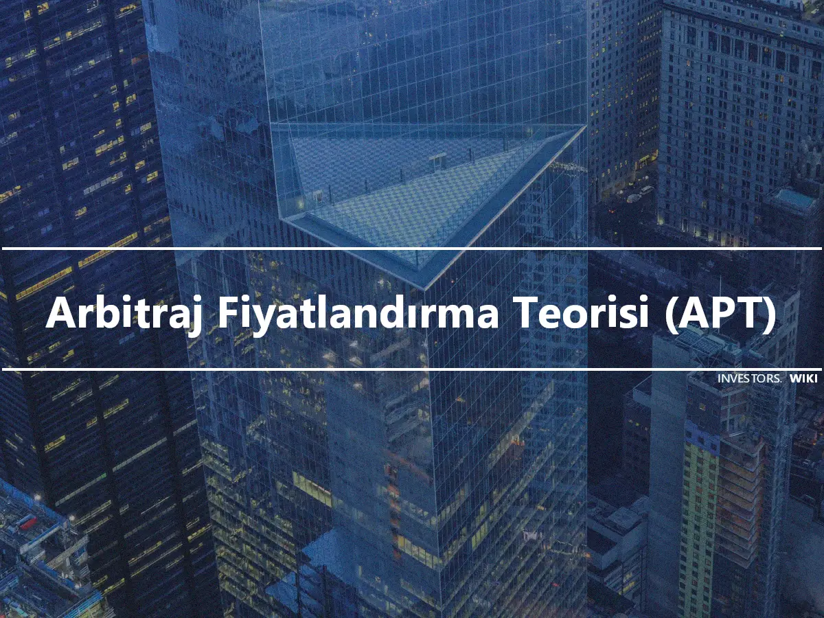 Arbitraj Fiyatlandırma Teorisi (APT)