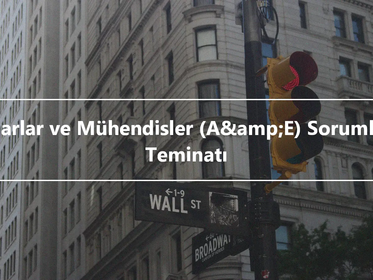 Mimarlar ve Mühendisler (A&amp;E) Sorumluluk Teminatı