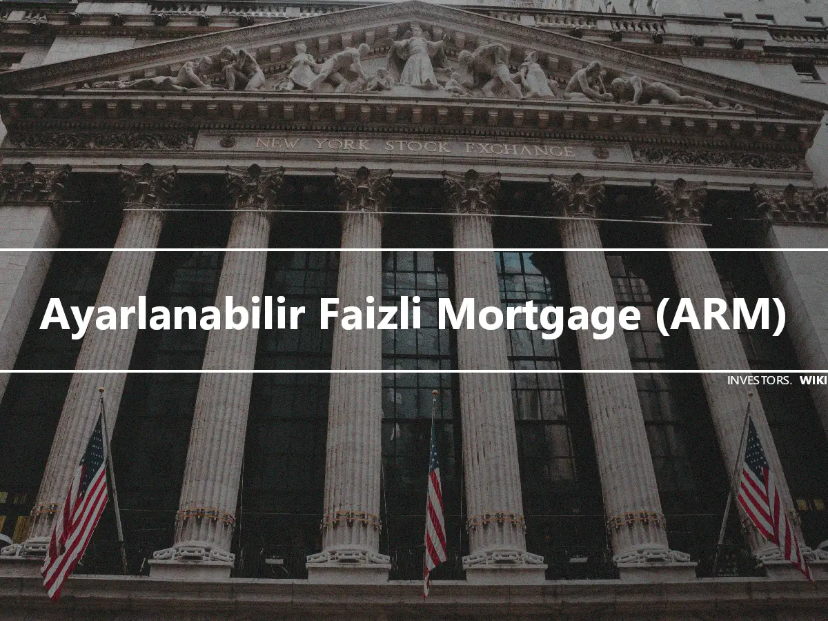 Ayarlanabilir Faizli Mortgage (ARM)