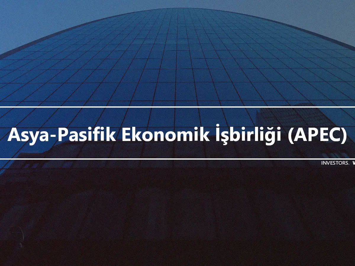 Asya-Pasifik Ekonomik İşbirliği (APEC)