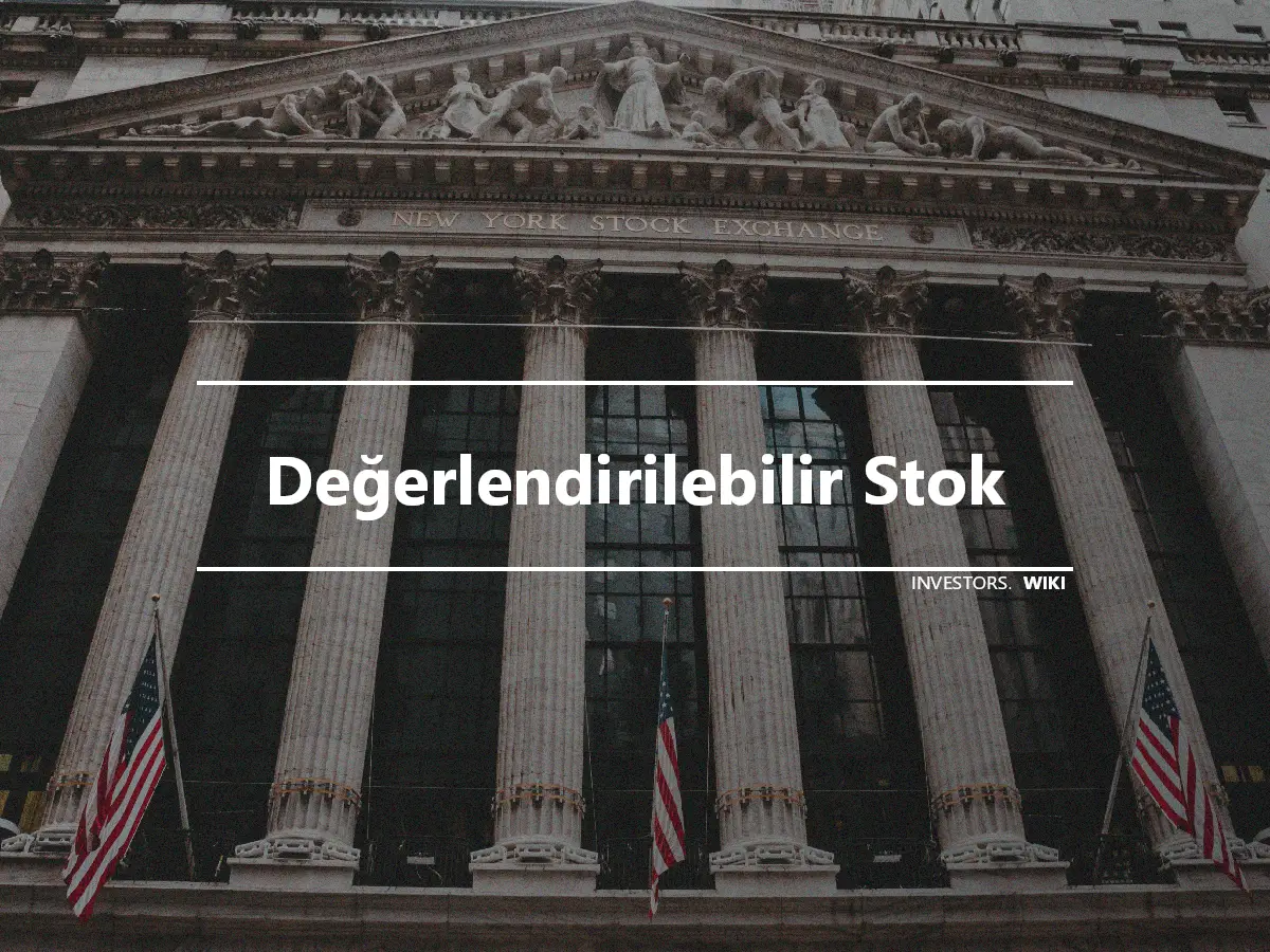 Değerlendirilebilir Stok