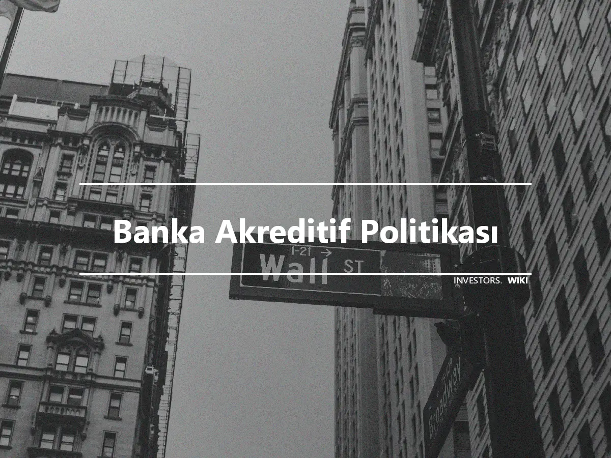 Banka Akreditif Politikası