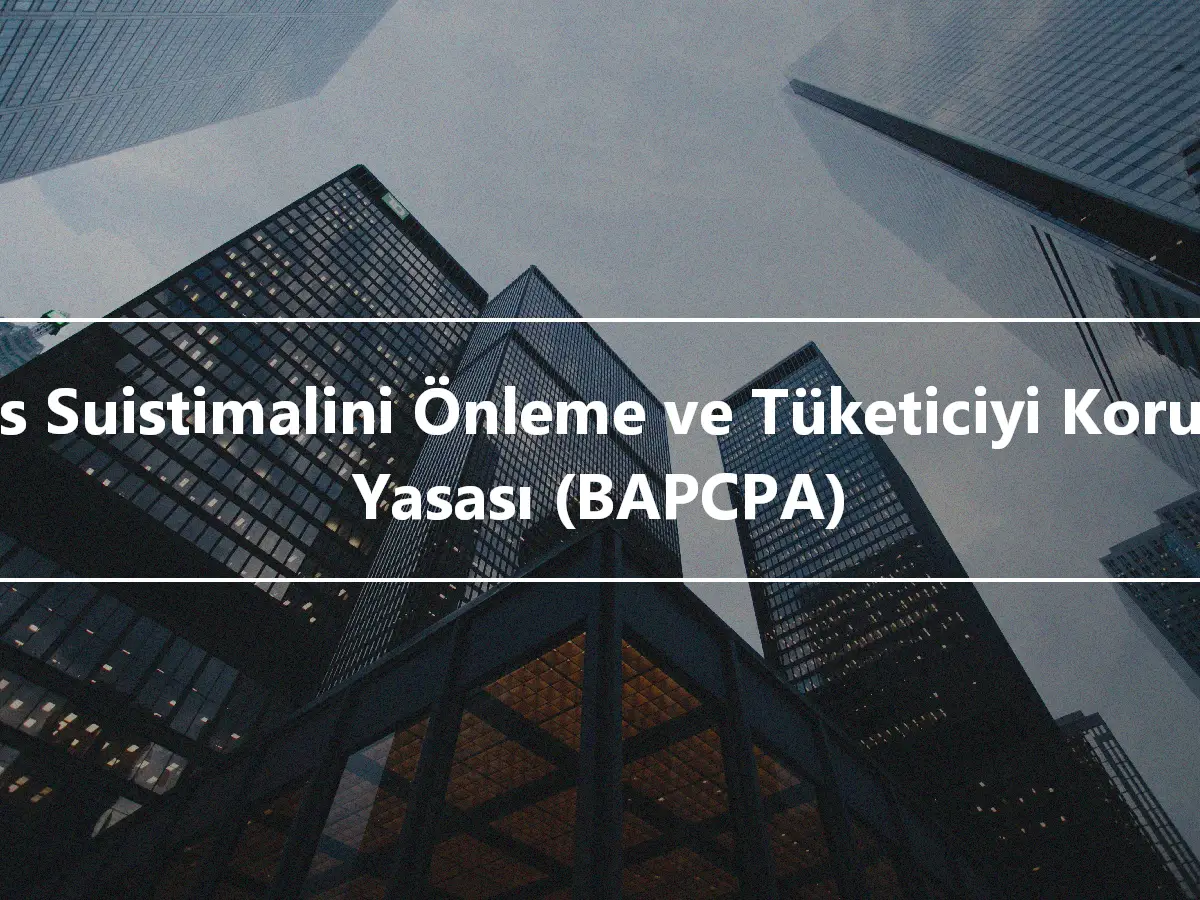 İflas Suistimalini Önleme ve Tüketiciyi Koruma Yasası (BAPCPA)