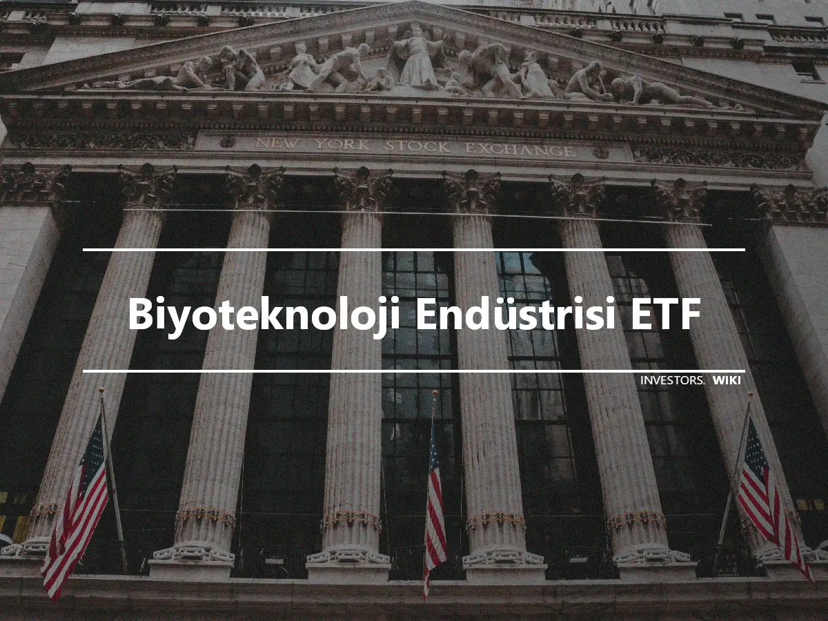 Biyoteknoloji Endüstrisi ETF