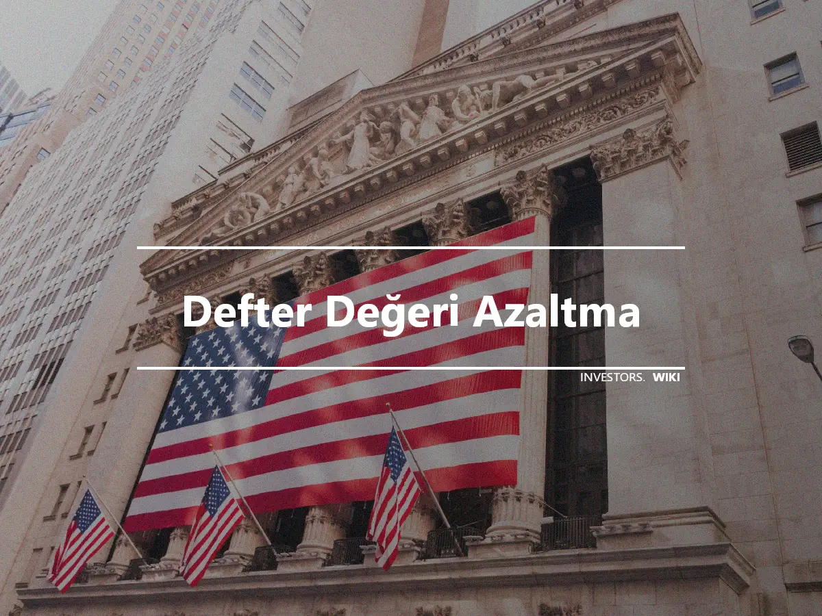 Defter Değeri Azaltma