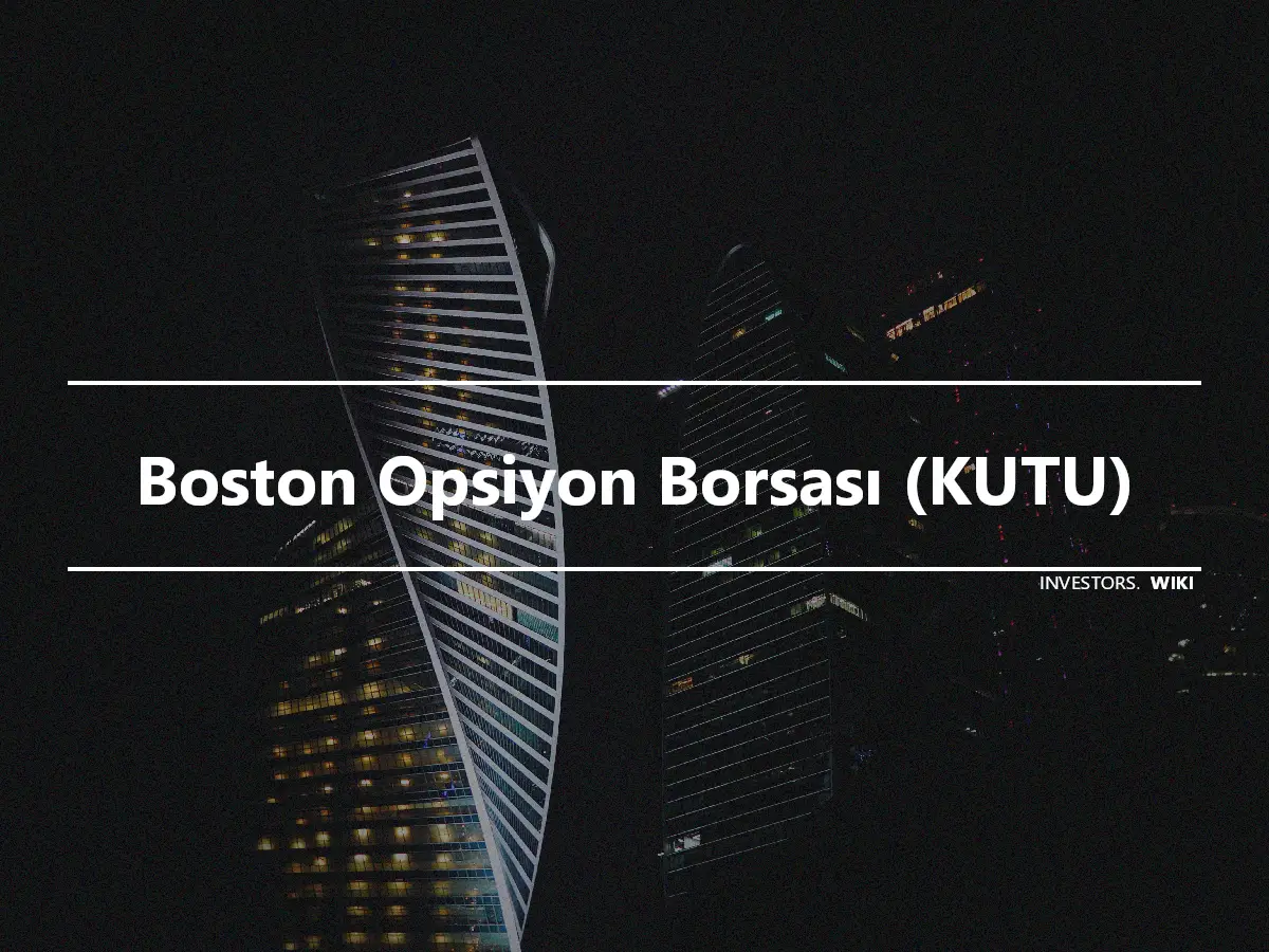 Boston Opsiyon Borsası (KUTU)