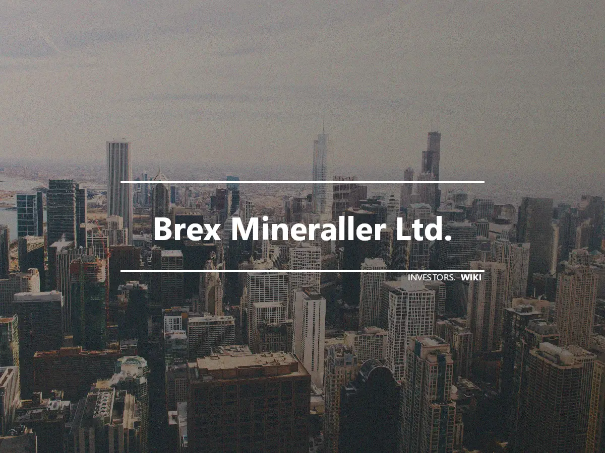 Brex Mineraller Ltd.