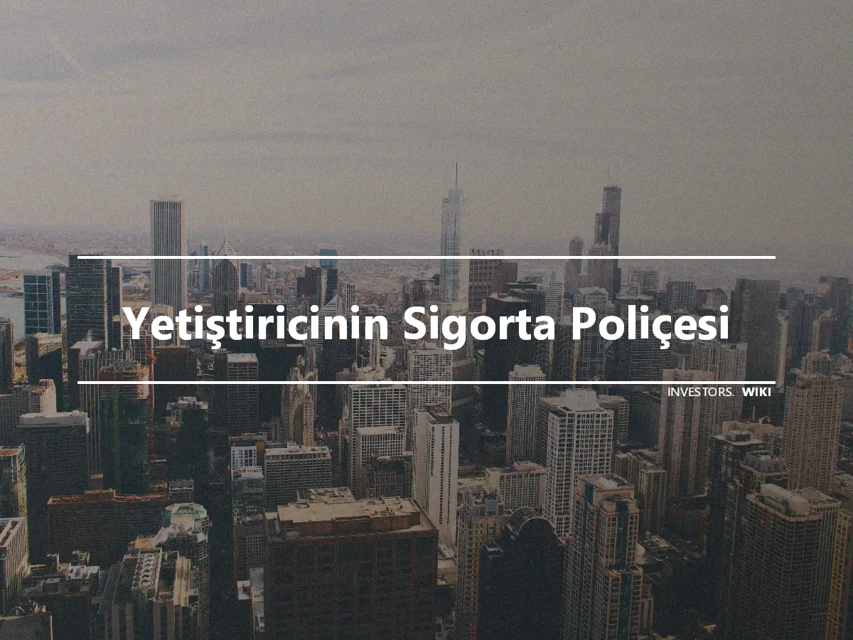 Yetiştiricinin Sigorta Poliçesi