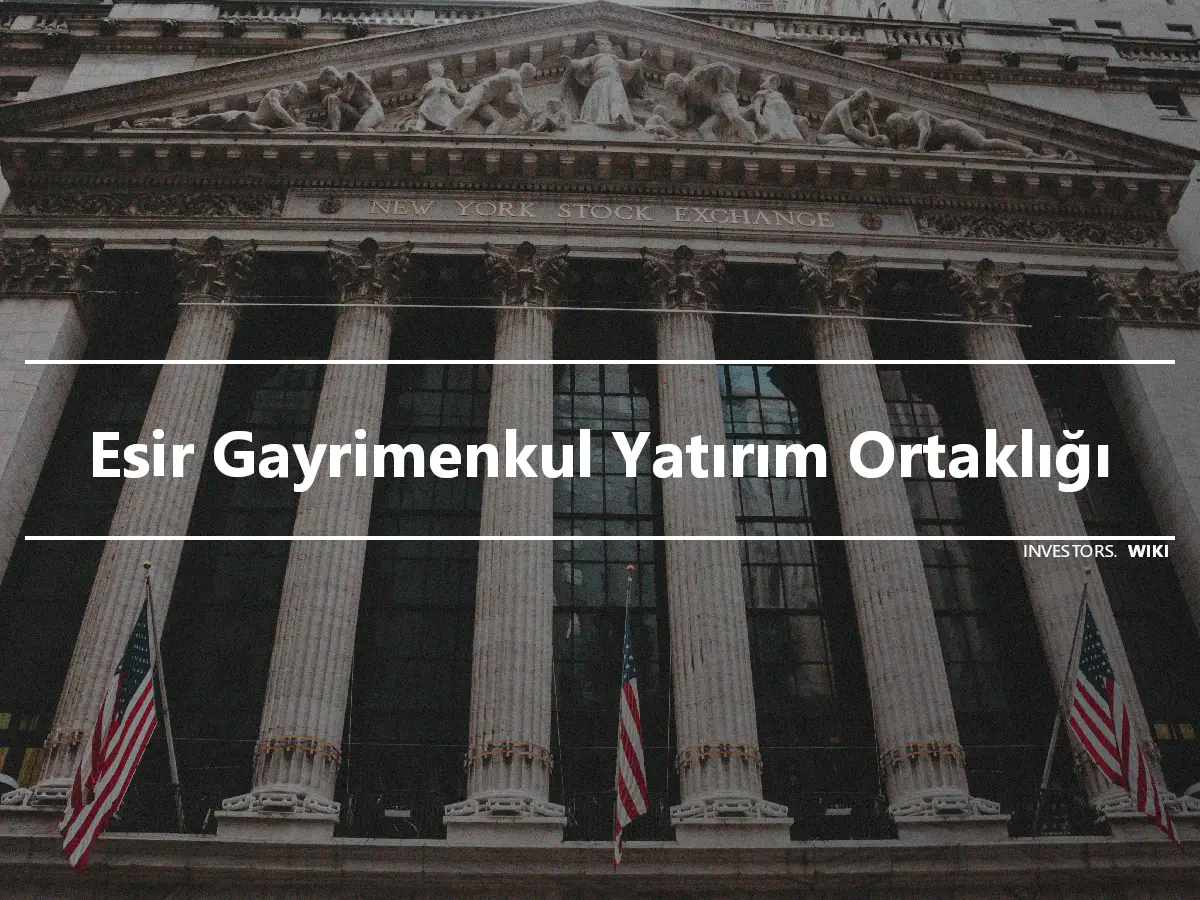 Esir Gayrimenkul Yatırım Ortaklığı