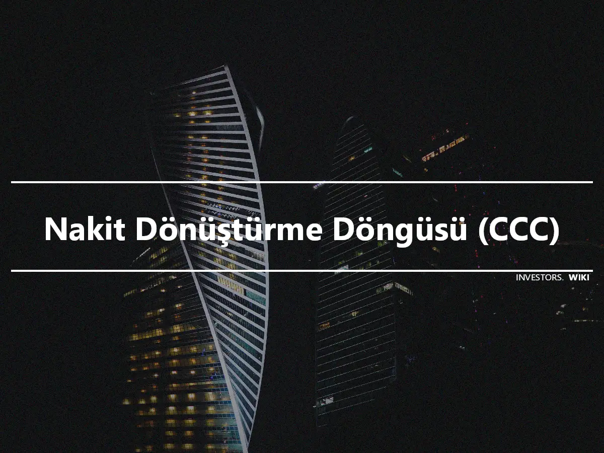 Nakit Dönüştürme Döngüsü (CCC)