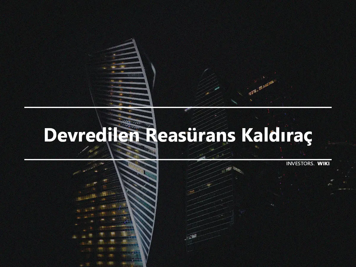 Devredilen Reasürans Kaldıraç