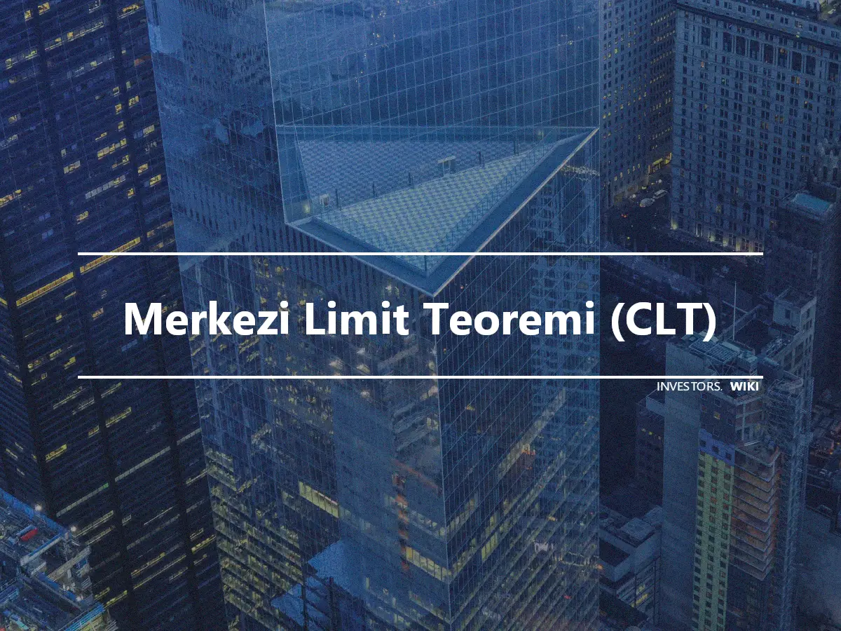 Merkezi Limit Teoremi (CLT)