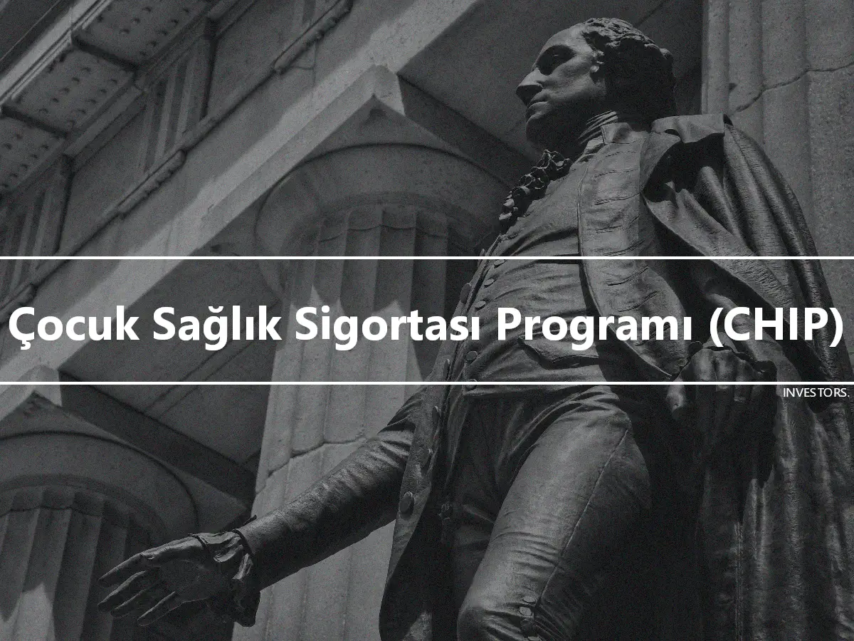 Çocuk Sağlık Sigortası Programı (CHIP)