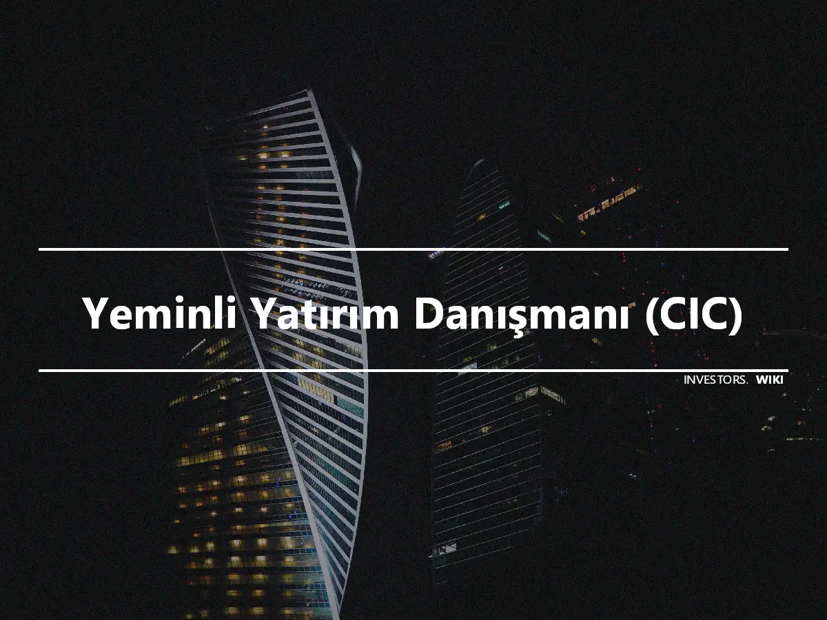 Yeminli Yatırım Danışmanı (CIC)