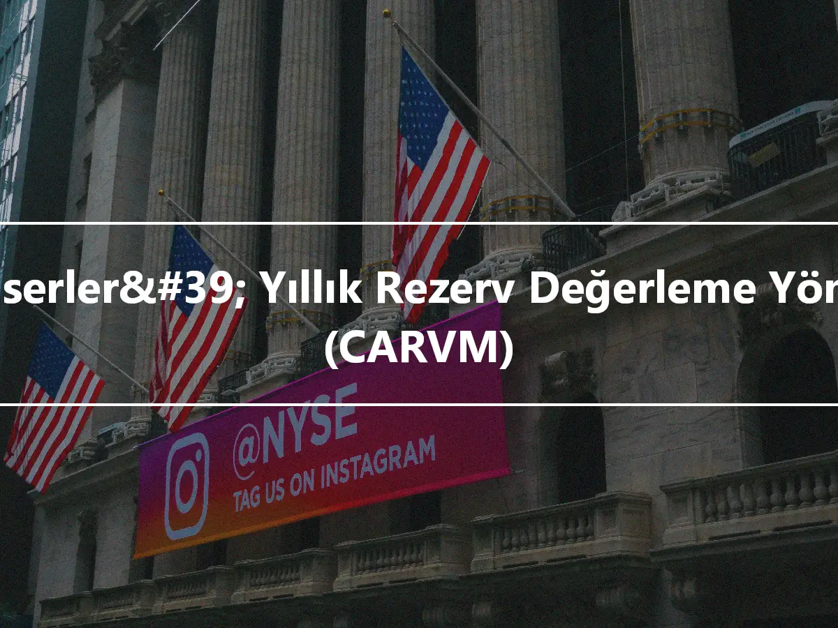 Komiserler&#39; Yıllık Rezerv Değerleme Yöntemi (CARVM)